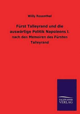 Furst Talleyrand Und Die Auswartige Politik Napoleons I. 1