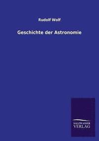 bokomslag Geschichte Der Astronomie