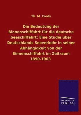 bokomslag Die Bedeutung Der Binnenschiffahrt Fur Die Deutsche Seeschiffahrt