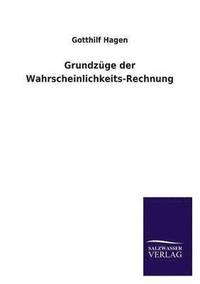 bokomslag Grundzuge Der Wahrscheinlichkeits-Rechnung