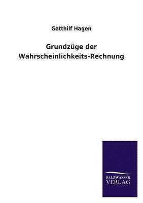 Grundzuge Der Wahrscheinlichkeits-Rechnung 1