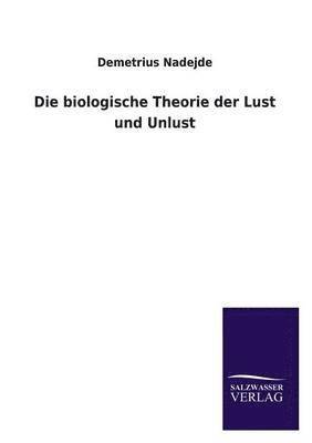 Die Biologische Theorie Der Lust Und Unlust 1