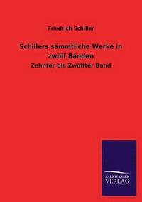 bokomslag Schillers Sammtliche Werke in Zwolf Banden