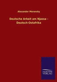 bokomslag Deutsche Arbeit Am Njassa - Deutsch-Ostafrika