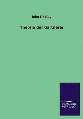 John Lindley - Theorie der Gärtnerei, Häftad