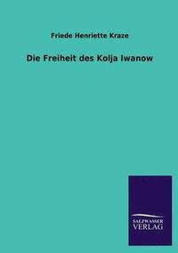 bokomslag Die Freiheit Des Kolja Iwanow