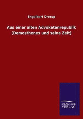 bokomslag Aus Einer Alten Advokatenrepublik (Demosthenes Und Seine Zeit)