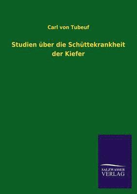 Studien Uber Die Schuttekrankheit Der Kiefer 1