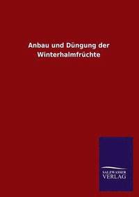 bokomslag Anbau Und Dungung Der Winterhalmfruchte