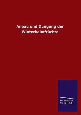 Anbau Und Dungung Der Winterhalmfruchte 1