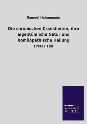 bokomslag Die chronischen Krankheiten, ihre eigentmliche Natur und homopathische Heilung