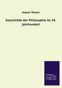 bokomslag Geschichte Der Philosophie Im 19. Jahrhundert