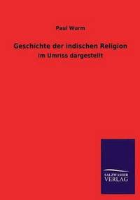 bokomslag Geschichte Der Indischen Religion