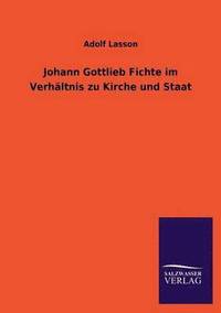 bokomslag Johann Gottlieb Fichte Im Verhaltnis Zu Kirche Und Staat