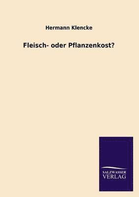 bokomslag Fleisch- Oder Pflanzenkost?