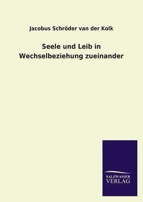 bokomslag Seele Und Leib in Wechselbeziehung Zueinander