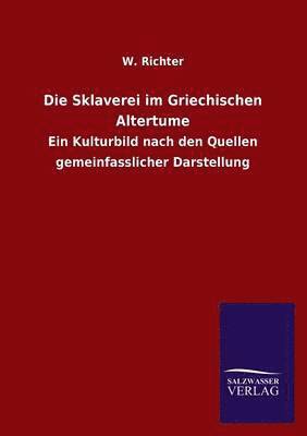 bokomslag Die Sklaverei Im Griechischen Altertume