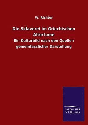 Richter, W. Richter - Sklaverei Im Griechischen Altertume, Häftad