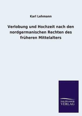 bokomslag Verlobung Und Hochzeit Nach Den Nordgermanischen Rechten Des Fruheren Mittelalters