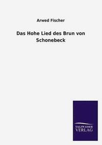 bokomslag Das Hohe Lied Des Brun Von Schonebeck