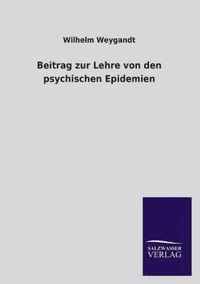 Beitrag Zur Lehre Von Den Psychischen Epidemien 1