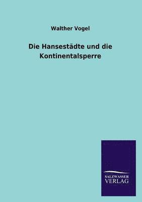 Die Hansestdte und die Kontinentalsperre 1