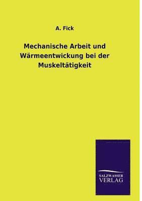 bokomslag Mechanische Arbeit und Wrmeentwickung bei der Muskelttigkeit