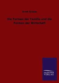 bokomslag Die Formen Der Familie Und Die Formen Der Wirtschaft