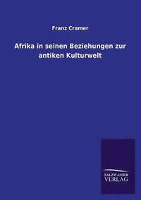 bokomslag Afrika in Seinen Beziehungen Zur Antiken Kulturwelt