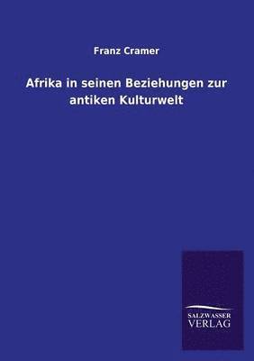 bokomslag Afrika in Seinen Beziehungen Zur Antiken Kulturwelt