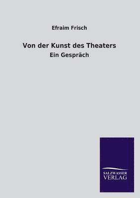bokomslag Von Der Kunst Des Theaters