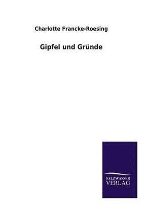 Gipfel Und Grunde 1