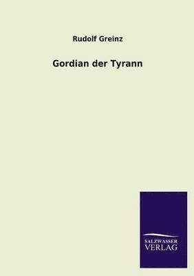 Gordian Der Tyrann 1