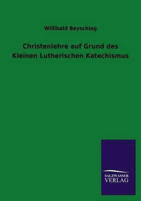 bokomslag Christenlehre Auf Grund Des Kleinen Lutherischen Katechismus