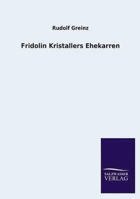 Rudolf Greinz - Fridolin Kristallers Ehekarren, Häftad