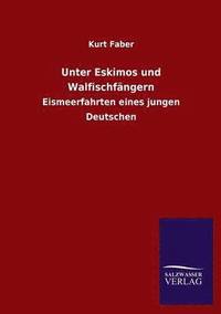 bokomslag Unter Eskimos Und Walfischfangern