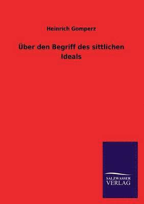 Uber Den Begriff Des Sittlichen Ideals 1