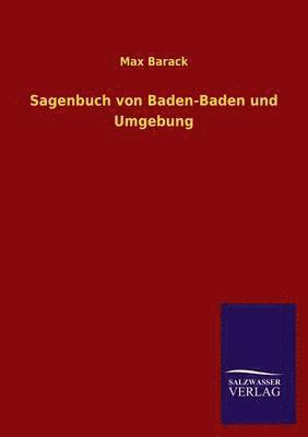 Max Barack - Sagenbuch Von Baden-Baden Und Umgebung, Häftad