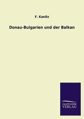 Donau-Bulgarien Und Der Balkan 1