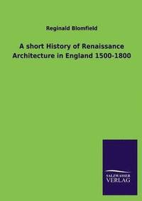 bokomslag A Short History of Renaissance Architecture in England 1500-1800