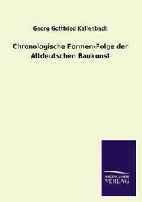 bokomslag Chronologische Formen-Folge Der Altdeutschen Baukunst