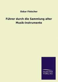 bokomslag Fuhrer Durch Die Sammlung Alter Musik-Instrumente