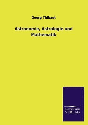 Astronomie, Astrologie Und Mathematik 1