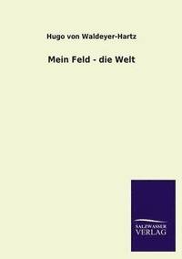 bokomslag Mein Feld - Die Welt
