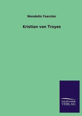 Wendelin Foerster - Kristian Von Troyes, Häftad