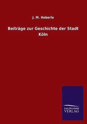 Beitrage Zur Geschichte Der Stadt Koln 1