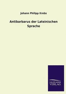 Antibarbarus der Lateinischen Sprache 1