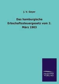 bokomslag Das hamburgische Erbschaftssteuergesetz vom 2. Mrz 1903