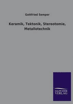 bokomslag Keramik, Tektonik, Stereotomie, Metallotechnik