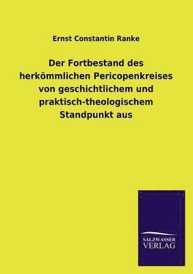 bokomslag Der Fortbestand des herkmmlichen Pericopenkreises von geschichtlichem und praktisch-theologischem Standpunkt aus